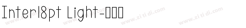 Interl8pt Light字体转换 Interl8pt Light字体转换